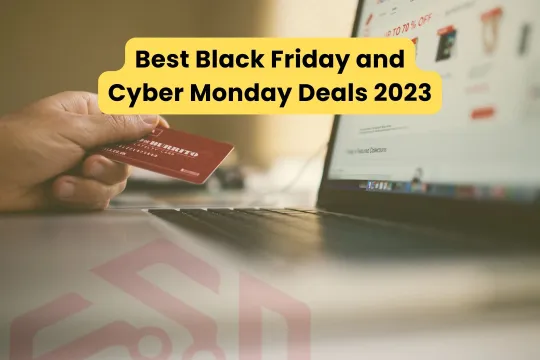 Best Black Friday and Cyber Monday Deals 2023